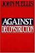 Against Deconstruction