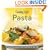 Cooking Light Cook's Essential Recipe Collection: Pasta: 63 essential recipes to eat smart, be fit, live well (the Cooking Light.cook's ESSENTIAL RECIPE COLLECTION)