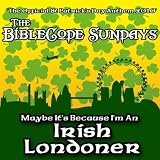 Maybe It's Because I'm An Irish Londoner