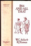 1066 and all that : a memorable history of England, comprising all the parts you can remember, including 103 good things, 5 bad Kings and 2 genuine dates