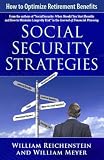 Social Security Strategies: How to Optimize Retirement Benefits