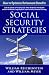 Social Security Strategies: How to Optimize Retirement Benefits