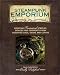 Steampunk Emporium: Creating Fantastical Jewelry, Devices and Oddments from Assorted Cogs, Gears and Curios