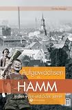 Aufgewachsen in Hamm in den 40er und 50er Jahren