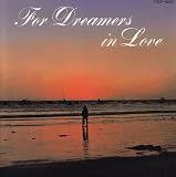 For Dreamers in Love