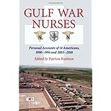 gulf war nurses personal accounts of 14 americans 1990 1991 and 2003 2010