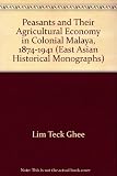 Peasants and their agricultural economy in colonial Malaya, 1874-1941