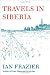 Travels in Siberia