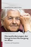 Produkt-Bild: Herausforderungen der Integrierten Versorgung im Alter: Probleme und Perspektiven