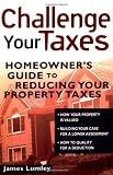 Challenge Your Taxes: Homeowner's Guide to Reducing Property Taxes