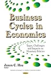 Business cycles in economics : types, challenges and impacts on monetary policies