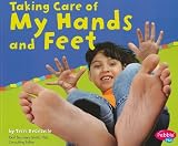 Taking Care of My Hands and Feet (Keeping Healthy)