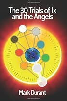 The 30 Trials of Ix and the Angels The 30 Trials of Ix and the Angels