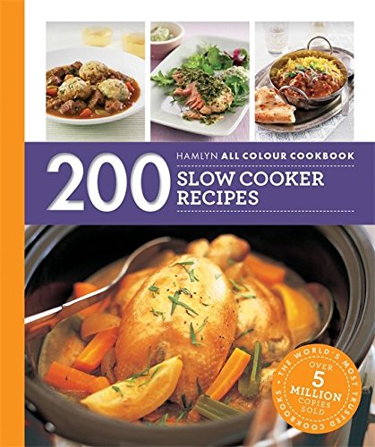 200 Slow Cooker Recipes: Hamlyn All Colour Cookbook