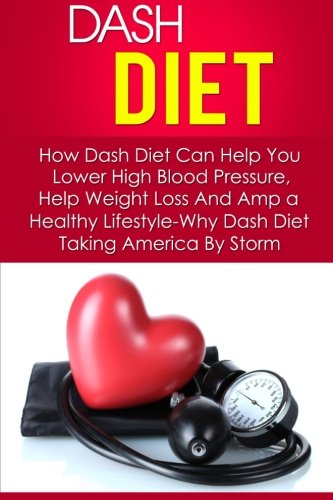 dash diet how dash diet can help you lower high blood pressure help weight loss and amp a healthy lifestyle why