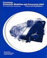Geometric Modeling and Processing 2000: Theory and Applications : Proceedings