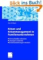 Krisen und Krisenmanagement in Familienunternehmen: Schwachstellen erkennen, L�sungen erarbeiten, Existenzbedrohung meistern