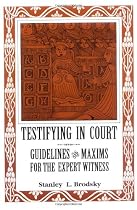 Testifying in Court: Guidelines and Maxims For the Expert Witness