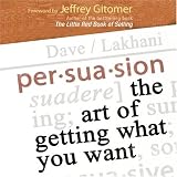 Persuasion: The Art of Getting What You Want