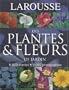 Larousse des Plantes et Fleurs de Jardin