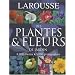 Larousse des Plantes et Fleurs de Jardin