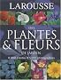 Larousse des Plantes et Fleurs de Jardin