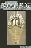 The Brooklyn Bridge: A Cultural History