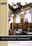The Guildhall testimonial : stop this folly