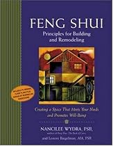 Feng Shui Principles for Building and Remodeling: Creating a Space That Meets Your Needs and Promotes Well-Being