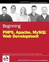 Beginning PHP5, Apache, and MySQL Web Development (Programmer to Programmer)