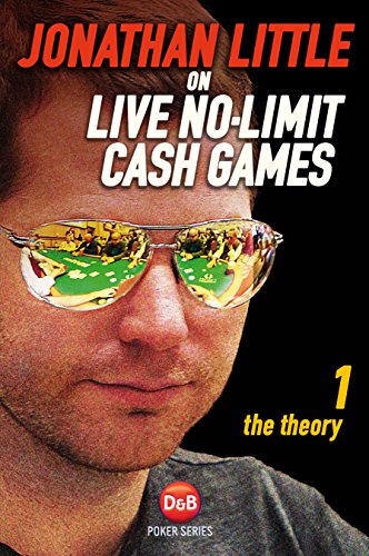 Jonathan Little on Live No-Limit Cash Games, Volume 1: The Theory