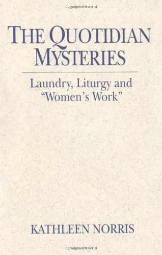 The Quotidian Mysteries: Laundry, Liturgy and 