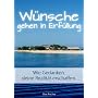 W�nsche gehen in Erf�llung: Wie Gedanken deine Rea&hellip von Elias Fischer