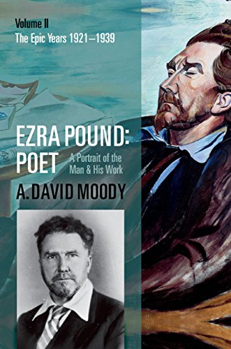 Ezra Pound: Poet: Volume II: The Epic Years: 2