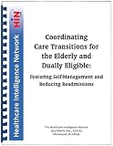 Coordinating Care Transitions for the Elderly and Dually Eligible: Fostering Self-Management and Reducing Readmissions
