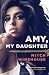 Amy, My Daughter