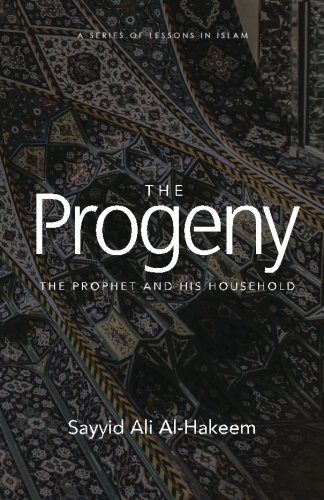The Progeny: The Prophet and His Household (Lessons in Islam)