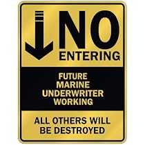 " NO ENTERING FUTURE MARINE UNDERWRITER WORKING " PARKING SIGN