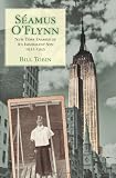 Seamus  O'Flynn: New York Diaries of An Immigrant Son 1931-1945