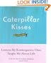 Caterpillar Kisses: Lessons My Kindergarten Class Taught Me About Life