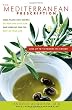 The Mediterranean Prescription: Meal Plans and Recipes to Help You Stay Slim and Healthy for the Rest of Your Life