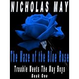 Maze of The Blue Rose (Trouble Meets The May Boys) ~ Nicholas May