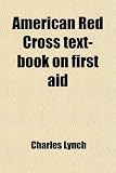 American Red Cross text-book on first aid