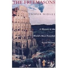The Freemasons: A History of the World's Most Powerful Secret Society