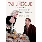tashlinesque the hollywood comedies of frank tashlin
