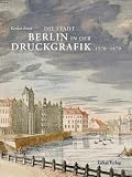 Bild zu: Die Stadt Berlin in der Druckgrafik 1. Teil I und Teil II: 1570-1870