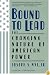 Bound To Lead: The Changing Nature Of American Power