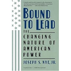 Bound To Lead: The Changing Nature Of American Power