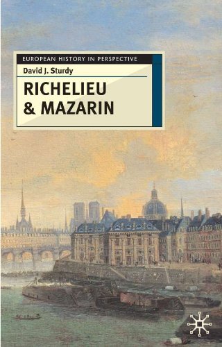 Richelieu and Mazarin: A Study in Statesmanship (European History in Perspective)