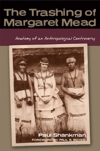 The Trashing of Margaret Mead: Anatomy of an Anthropological Controversy (Studies in American Thought and Culture) Book Image